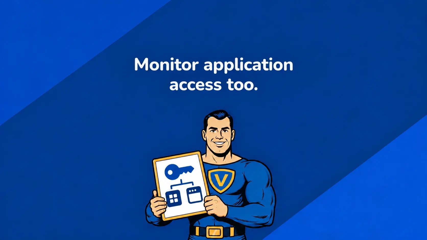 The Vahti guardian holds a card showing a key and connected applications. Text: Monitor application access too.